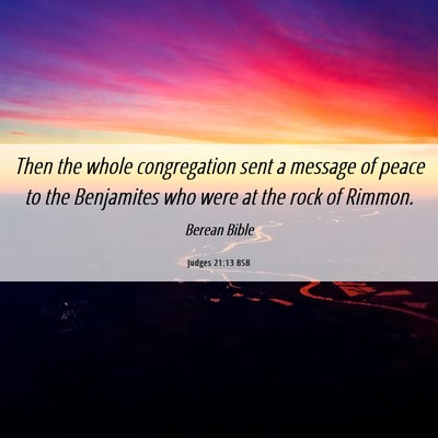 Picture 06 - Judges 21:13 BSB - Then the whole congregation sent a message of - Bible Verse Picture