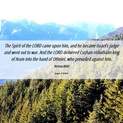 Picture 06 - Judges 3:10 BSB - The Spirit of the LORD came upon him, and he - Bible Verse Picture