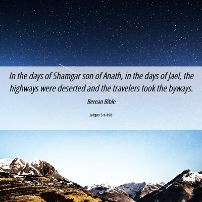 Picture 06 - Judges 5:6 BSB - In the days of Shamgar son of Anath, in the days - Bible Verse Picture