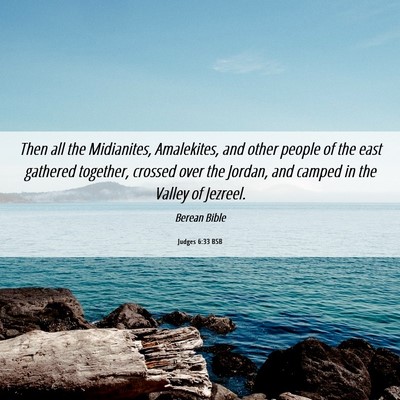 Picture 06 - Judges 6:33 BSB - Then all the Midianites, Amalekites, and other - Bible Verse Picture