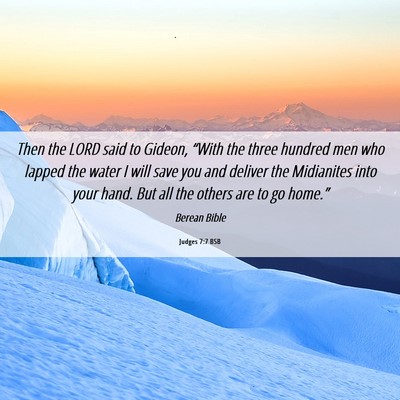 Picture 06 - Judges 7:7 BSB - Then the LORD said to Gideon, “With the three - Bible Verse Picture
