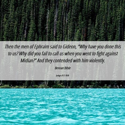 Picture 06 - Judges 8:1 BSB - Then the men of Ephraim said to Gideon, “Why - Bible Verse Picture