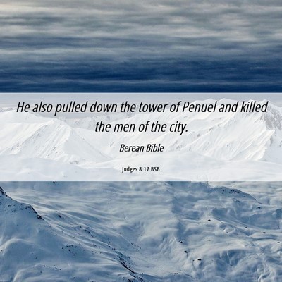 Picture 06 - Judges 8:17 BSB - He also pulled down the tower of Penuel and - Bible Verse Picture