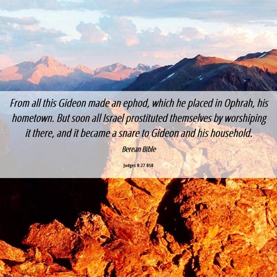 Picture 06 - Judges 8:27 BSB - From all this Gideon made an ephod, which he - Bible Verse Picture