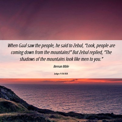 Picture 06 - Judges 9:36 BSB - When Gaal saw the people, he said to Zebul, - Bible Verse Picture