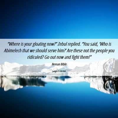 Picture 06 - Judges 9:38 BSB - “Where is your gloating now?” Zebul replied. - Bible Verse Picture