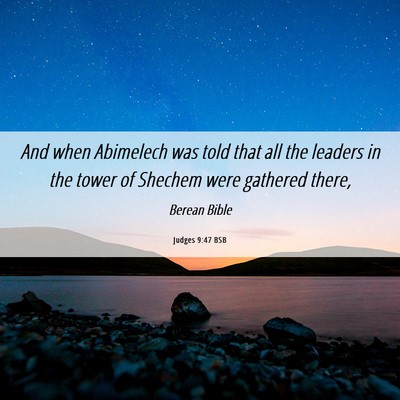 Picture 06 - Judges 9:47 BSB - And when Abimelech was told that all the leaders - Bible Verse Picture
