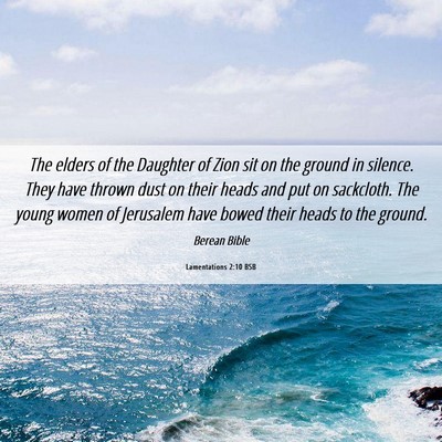 Picture 06 - Lamentations 2:10 BSB - The elders of the Daughter of Zion sit on the - Bible Verse Picture