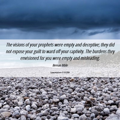 Picture 06 - Lamentations 2:14 BSB - The visions of your prophets were empty and - Bible Verse Picture