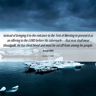 Picture 06 - Leviticus 17:4 BSB - instead of bringing it to the entrance to the - Bible Verse Picture
