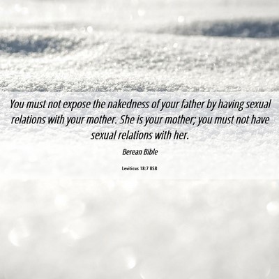 Picture 06 - Leviticus 18:7 BSB - You must not expose the nakedness of your father - Bible Verse Picture