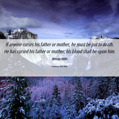 Picture 06 - Leviticus 20:9 BSB - If anyone curses his father or mother, he must be - Bible Verse Picture
