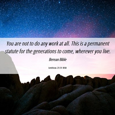 Picture 06 - Leviticus 23:31 BSB - You are not to do any work at all. This is a - Bible Verse Picture