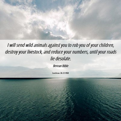 Picture 06 - Leviticus 26:22 BSB - I will send wild animals against you to rob you - Bible Verse Picture