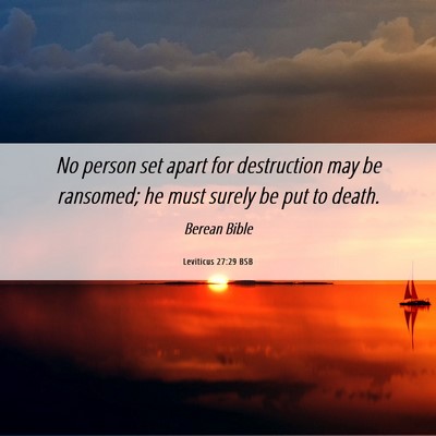 Picture 06 - Leviticus 27:29 BSB - No person set apart for destruction may be - Bible Verse Picture