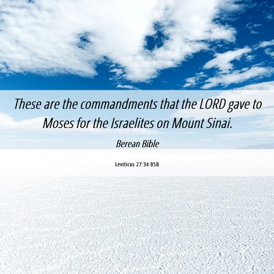 Picture 06 - Leviticus 27:34 BSB - These are the commandments that the LORD gave to - Bible Verse Picture