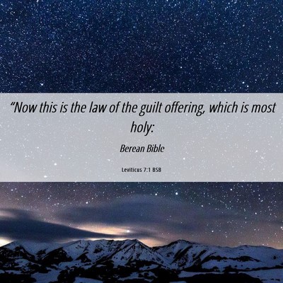 Picture 06 - Leviticus 7:1 BSB - “Now this is the law of the guilt offering, - Bible Verse Picture