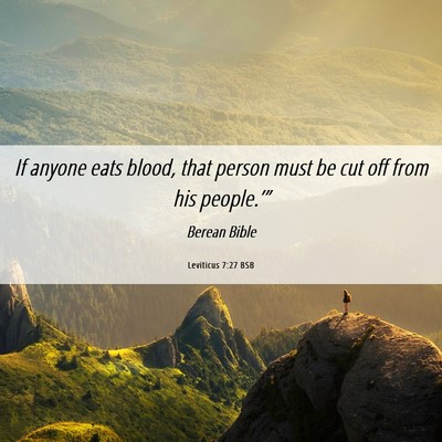 Picture 06 - Leviticus 7:27 BSB - If anyone eats blood, that person must be cut off - Bible Verse Picture