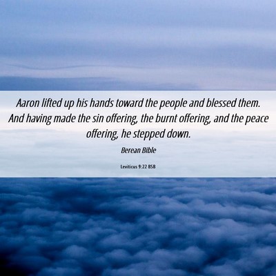 Picture 06 - Leviticus 9:22 BSB - Aaron lifted up his hands toward the people and - Bible Verse Picture