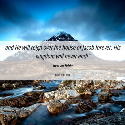 Picture 06 - Luke 1:33 BSB - and He will reign over the house of Jacob - Bible Verse Picture
