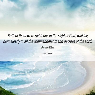 Picture 06 - Luke 1:6 BSB - Both of them were righteous in the sight of God, - Bible Verse Picture