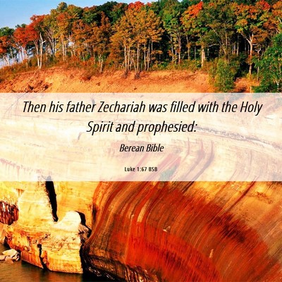 Picture 06 - Luke 1:67 BSB - Then his father Zechariah was filled with the - Bible Verse Picture