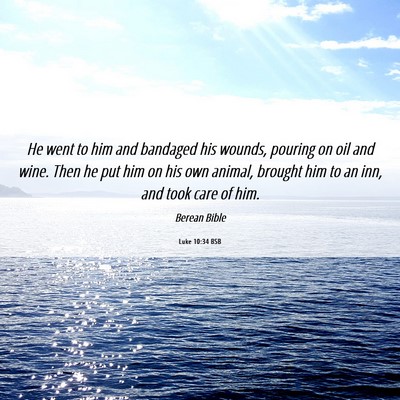Picture 06 - Luke 10:34 BSB - He went to him and bandaged his wounds, pouring - Bible Verse Picture
