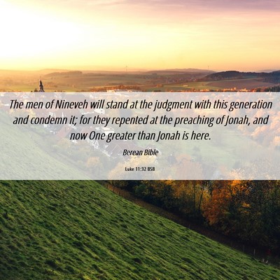 Picture 06 - Luke 11:32 BSB - The men of Nineveh will stand at the judgment - Bible Verse Picture