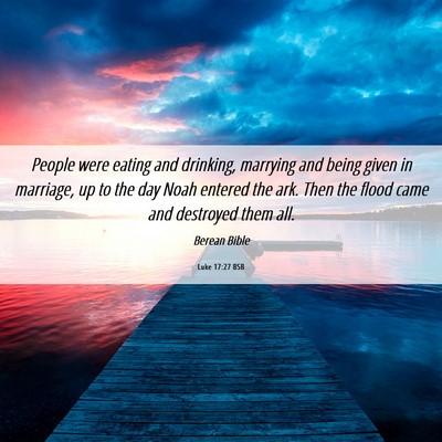 Picture 06 - Luke 17:27 BSB - People were eating and drinking, marrying and - Bible Verse Picture