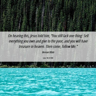 Picture 06 - Luke 18:22 BSB - On hearing this, Jesus told him, “You still - Bible Verse Picture