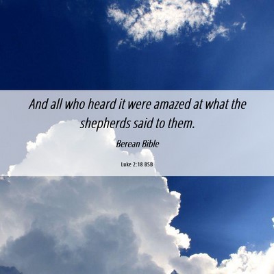 Picture 06 - Luke 2:18 BSB - And all who heard it were amazed at what the - Bible Verse Picture
