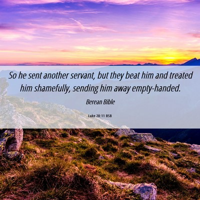 Picture 06 - Luke 20:11 BSB - So he sent another servant, but they beat him and - Bible Verse Picture
