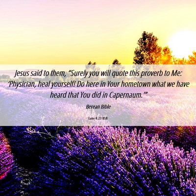 Picture 06 - Luke 4:23 BSB - Jesus said to them, “Surely you will quote this - Bible Verse Picture