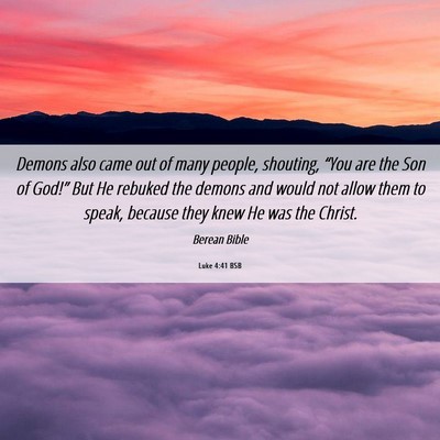 Picture 06 - Luke 4:41 BSB - Demons also came out of many people, shouting, - Bible Verse Picture