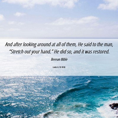 Picture 06 - Luke 6:10 BSB - And after looking around at all of them, He said - Bible Verse Picture