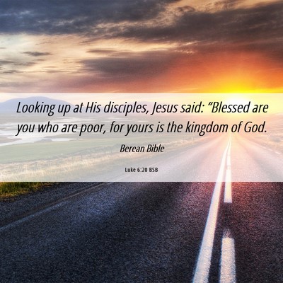 Picture 06 - Luke 6:20 BSB - Looking up at His disciples, Jesus said: - Bible Verse Picture