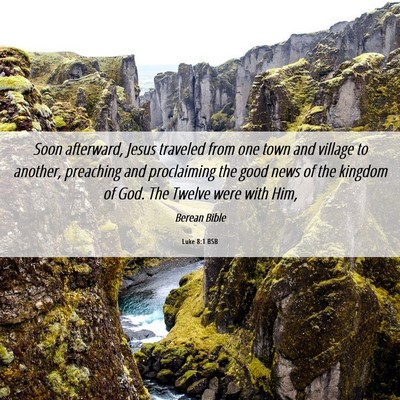 Picture 06 - Luke 8:1 BSB - Soon afterward, Jesus traveled from one town and - Bible Verse Picture