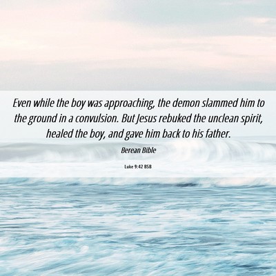 Picture 06 - Luke 9:42 BSB - Even while the boy was approaching, the demon - Bible Verse Picture