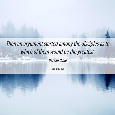 Picture 06 - Luke 9:46 BSB - Then an argument started among the disciples as - Bible Verse Picture