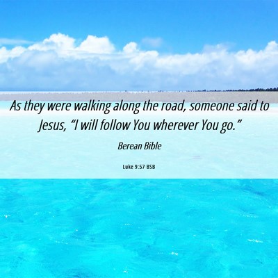 Picture 06 - Luke 9:57 BSB - As they were walking along the road, someone said - Bible Verse Picture