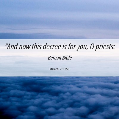 Picture 06 - Malachi 2:1 BSB - “And now this decree is for you, O - Bible Verse Picture