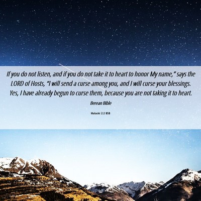 Picture 06 - Malachi 2:2 BSB - If you do not listen, and if you do not take it - Bible Verse Picture