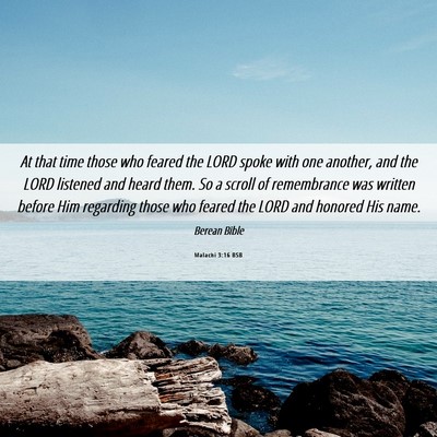 Picture 06 - Malachi 3:16 BSB - At that time those who feared the LORD spoke with - Bible Verse Picture