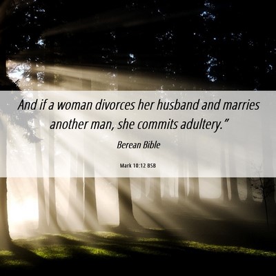Picture 06 - Mark 10:12 BSB - And if a woman divorces her husband and marries - Bible Verse Picture
