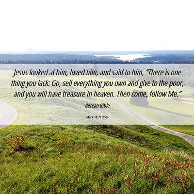 Picture 06 - Mark 10:21 BSB - Jesus looked at him, loved him, and said to him, - Bible Verse Picture