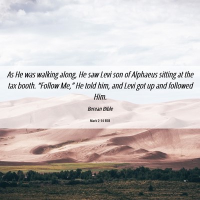 Picture 06 - Mark 2:14 BSB - As He was walking along, He saw Levi son of - Bible Verse Picture
