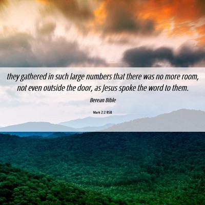 Picture 06 - Mark 2:2 BSB - they gathered in such large numbers that there - Bible Verse Picture