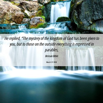 Picture 06 - Mark 4:11 BSB - He replied, “The mystery of the kingdom of God - Bible Verse Picture