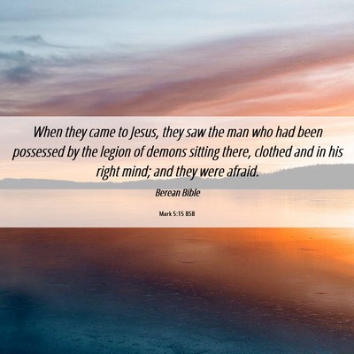 Picture 06 - Mark 5:15 BSB - When they came to Jesus, they saw the man who had - Bible Verse Picture