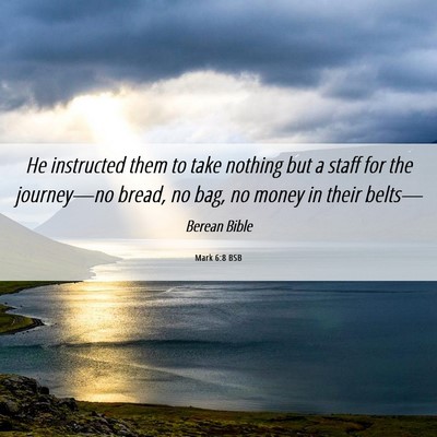Picture 06 - Mark 6:8 BSB - He instructed them to take nothing but a staff - Bible Verse Picture